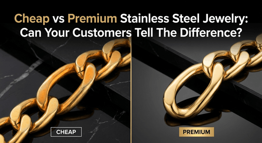 5 Reasons Customers Return Stainless Steel Jewelry — And How Smart Retailers Prevent It Before It Happens